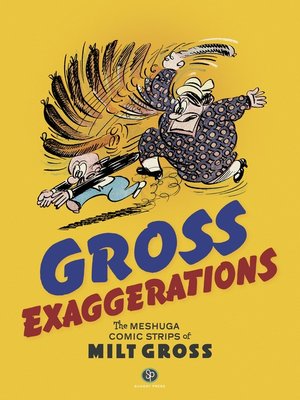 cover image of Gross Exaggerations: The Meshuga Comic Strips of Milt Gross
